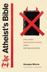 The Atheist's Bible - Georges Minois - 9780226821061