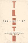 The Force of Truth - Daniele Lorenzini - 9780226827445