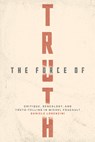 The Force of Truth - Daniele Lorenzini - 9780226827452