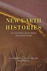 New Earth Histories - Alison Bashford ; Emily M. Kern ; Adam Bobbette - 9780226828602