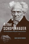 Arthur Schopenhauer - David Bather Woods - 9780226829760