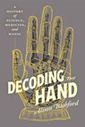 Decoding the Hand - Alison Bashford - 9780226831152