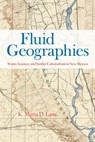 Fluid Geographies - K. Maria D. Lane - 9780226833958