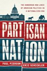 Partisan Nation - Paul Pierson ; Eric Schickler - 9780226836430
