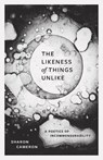 The Likeness of Things Unlike - Sharon Cameron - 9780226837055