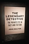 The Legendary Detective - John Walton - 9780226840086