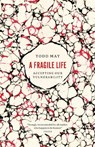 A Fragile Life - Todd May - 9780226840109