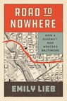 Road to Nowhere - Emily Lieb - 9780226844381