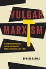 Vulgar Marxism - Edward Baring - 9780226844503