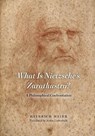 What Is Nietzsche's Zarathustra? - Heinrich Meier - 9780226849256