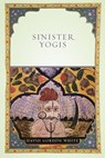 Sinister Yogis - David Gordon White - 9780226895147