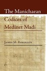 The Manichaean Codices of Medinet Madi - James M. Robinson - 9780227175040