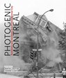 Photogenic Montreal - Martha Langford ; Johanne Sloan - 9780228008576