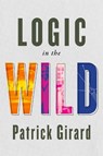 Logic in the Wild - Patrick Girard - 9780228021230