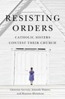 Resisting Orders - Christine Gervais ; Amanda Watson ; Shanisse Kleuskens - 9780228023708