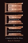 Architecture as Communication - Ross A. Eaman - 9780228024255