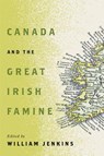 Canada and the Great Irish Famine - William Jenkins - 9780228025863