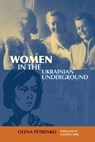 Women in the Ukrainian Underground - Olena Petrenko - 9780228026471