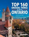 Top 160 Unusual Things to See in Ontario - BROWN,  Ron - 9780228101789