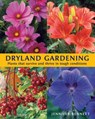 Dryland Gardening: Plants That Survive and Thrive in Tough Conditions - Jennifer Bennett - 9780228106074