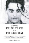 From Fugitive to Freedom - Jack Boeki ; Anna-Lea Boeki - 9780228106364