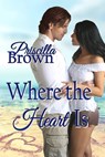 Where the Heart Is - Priscilla Brown - 9780228600350