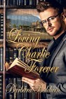Loving Charlie Forever - Barbara Baldwin - 9780228608387