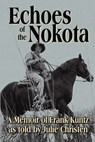 Echoes of the Nokota® - Julie Christen - 9780228632368