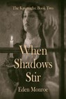 When Shadows Stir - Eden Monroe - 9780228634317