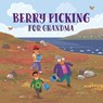 Berry Picking for Grandma - Jenna Bailey-Sirko - 9780228702856
