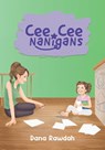 Cee Cee Nanigans - Dana Rawdah - 9780228895688