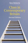 Class in Contemporary Britain - Kenneth Roberts - 9780230238664