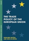 The Trade Policy of the European Union - Sieglinde (College of Europe Department of European International Rel Gstohl ; Dirk De (Universiteit Antwerpen Department of Political and Social Scien Bievre - 9780230271975