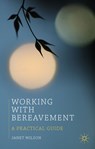 Working with Bereavement - Janet Wilson - 9780230291454