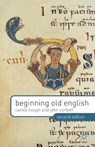 Beginning Old English - Carole (School of English and Scottish Language Hough ; John (UNIVERSITY OF MACAU Corbett - 9780230301405