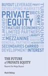 The Future of Private Equity - Mark Bishop - 9780230354937
