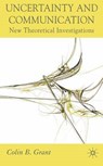 Uncertainty and Communication - GRANT,  Colin B. - 9780230517622