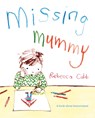 Missing Mummy - Rebecca Cobb - 9780230749511