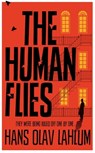 The Human Flies - Hans Olav Lahlum - 9780230769526