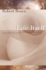 Life Itself - Robert Rosen - 9780231075657