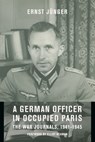 A German Officer in Occupied Paris - Ernst (Klett-Cotta) Junger - 9780231127417