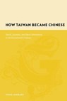 How Taiwan Became Chinese - Tonio Andrade - 9780231128551