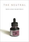 The Neutral - Roland Barthes - 9780231134057