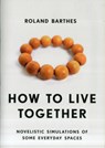 How to Live Together - Roland Barthes - 9780231136174