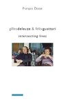Gilles Deleuze and Felix Guattari - Francois Dosse - 9780231145619