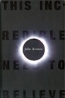 This Incredible Need to Believe - Julia Kristeva - 9780231147859