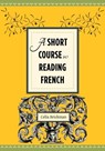 A Short Course in Reading French - Celia Brickman - 9780231156776