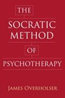 The Socratic Method of Psychotherapy - James Overholser - 9780231183291