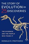 The Story of Evolution in 25 Discoveries - Donald R. Prothero - 9780231190374
