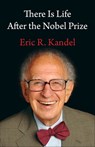 There Is Life After the Nobel Prize - Eric R. (Columbia University Medical Center) Kandel - 9780231200141